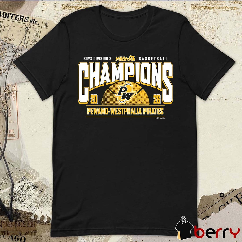 2026 MHSAA Boys Basketball D3 Champions Pewamo-Westphalia Pirates t-shirt