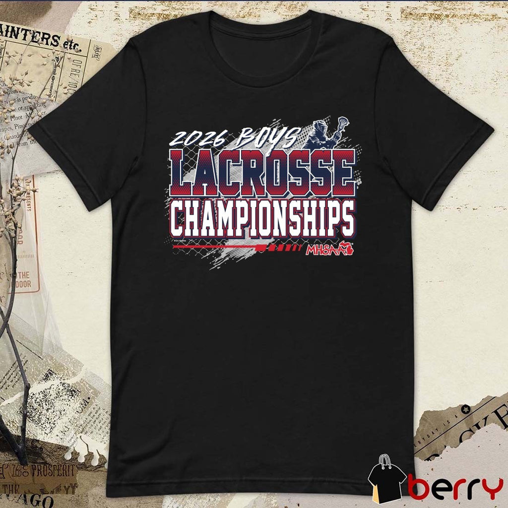 2026 MHSAA Boys Lacrosse Championships t-shirt