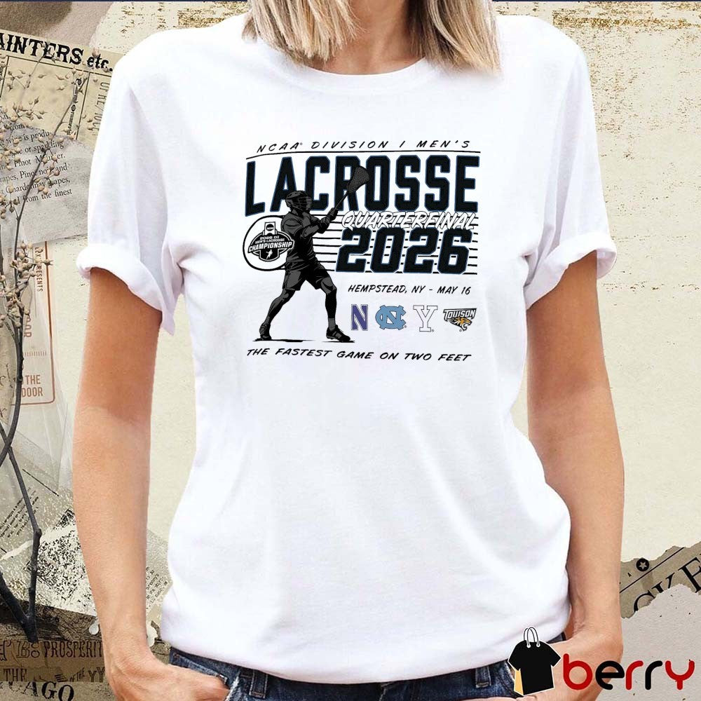 2026 NCAA Division I Men’s Lacrosse Quarterfinal Hempstead, NY May 16 The Fastest Game on Two Feet t-shirt