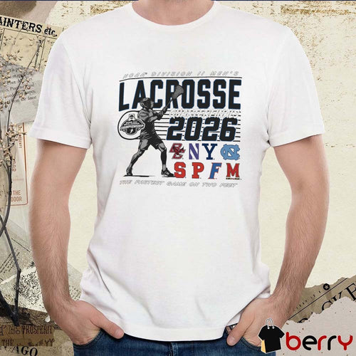 2026 NCAA Division II Men’s Lacrosse Championship Quarterfinals The Fastest Game on Two Feet Teams t-shirt