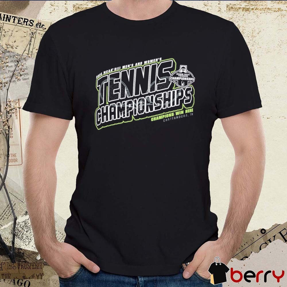 2026 NCAA Division III Men’s & Women’s Tennis Championships Champions Win Here Chattanooga TN t-shirt