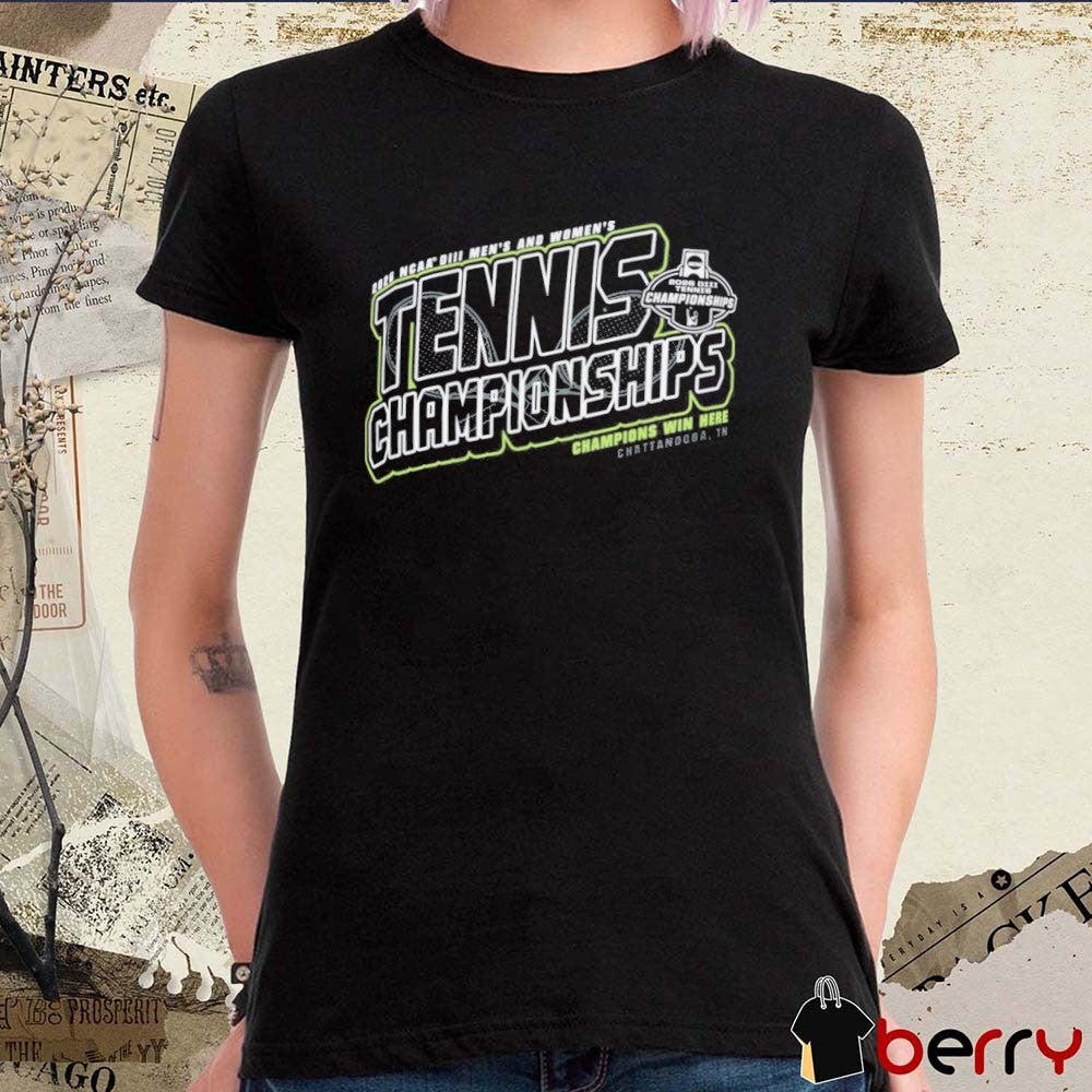 2026 NCAA Division III Men’s & Women’s Tennis Championships Champions Win Here Chattanooga TN t-shirt