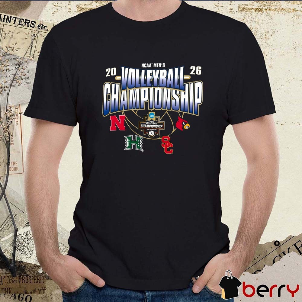 2026 NCAA Men’s Volleyball Championship Los Angles Nebraska Ball State Hawai USC t-shirt