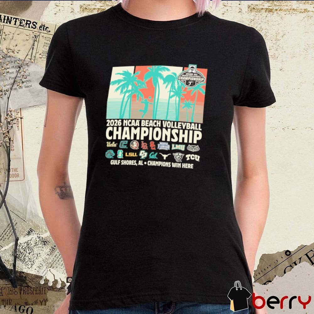 2026 NCAA National Beach Volleyball Championship Gulf Shores, AL Champions Win Here Teams t-shirt