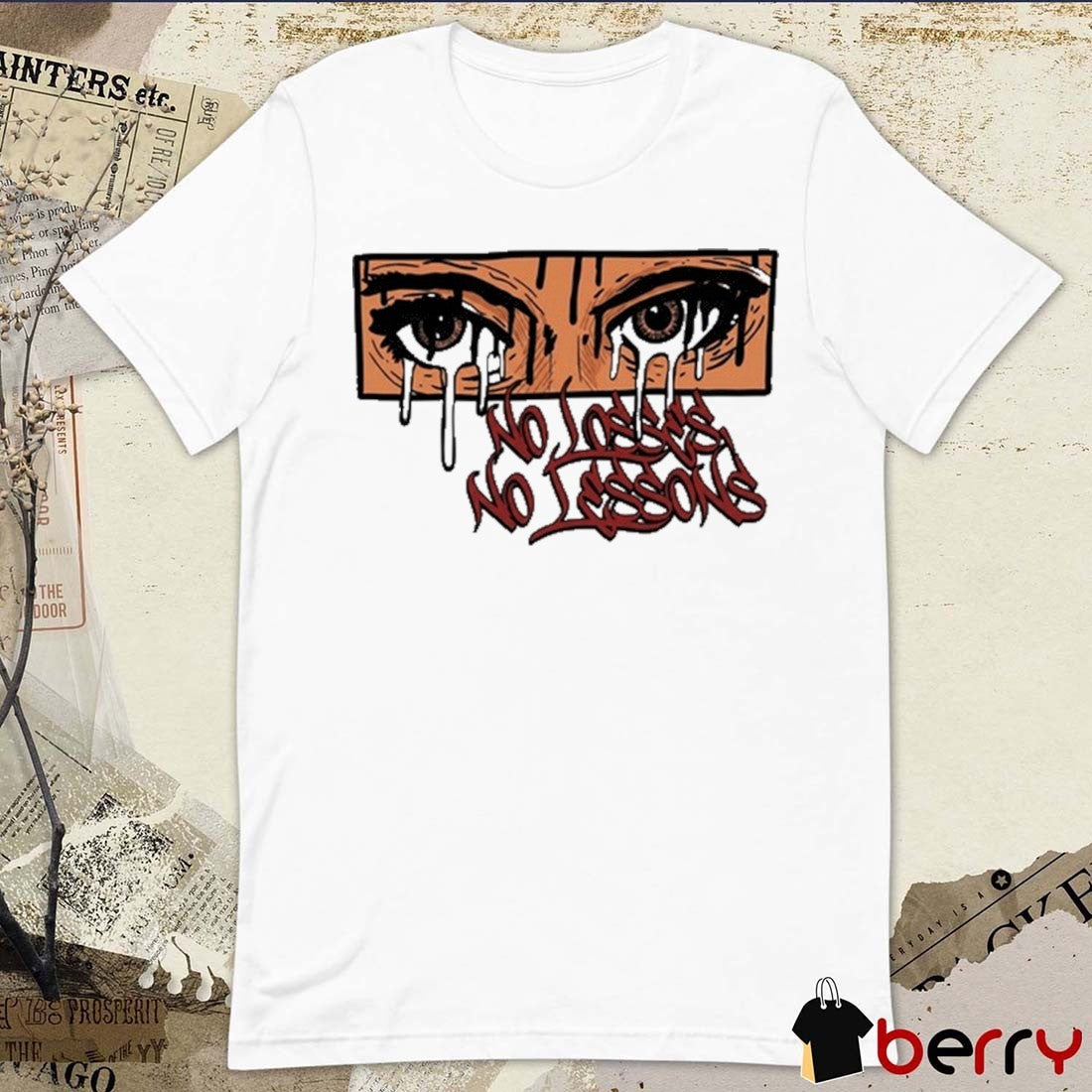 2026 No Losses No Lessons Crying Eyes t-shirt