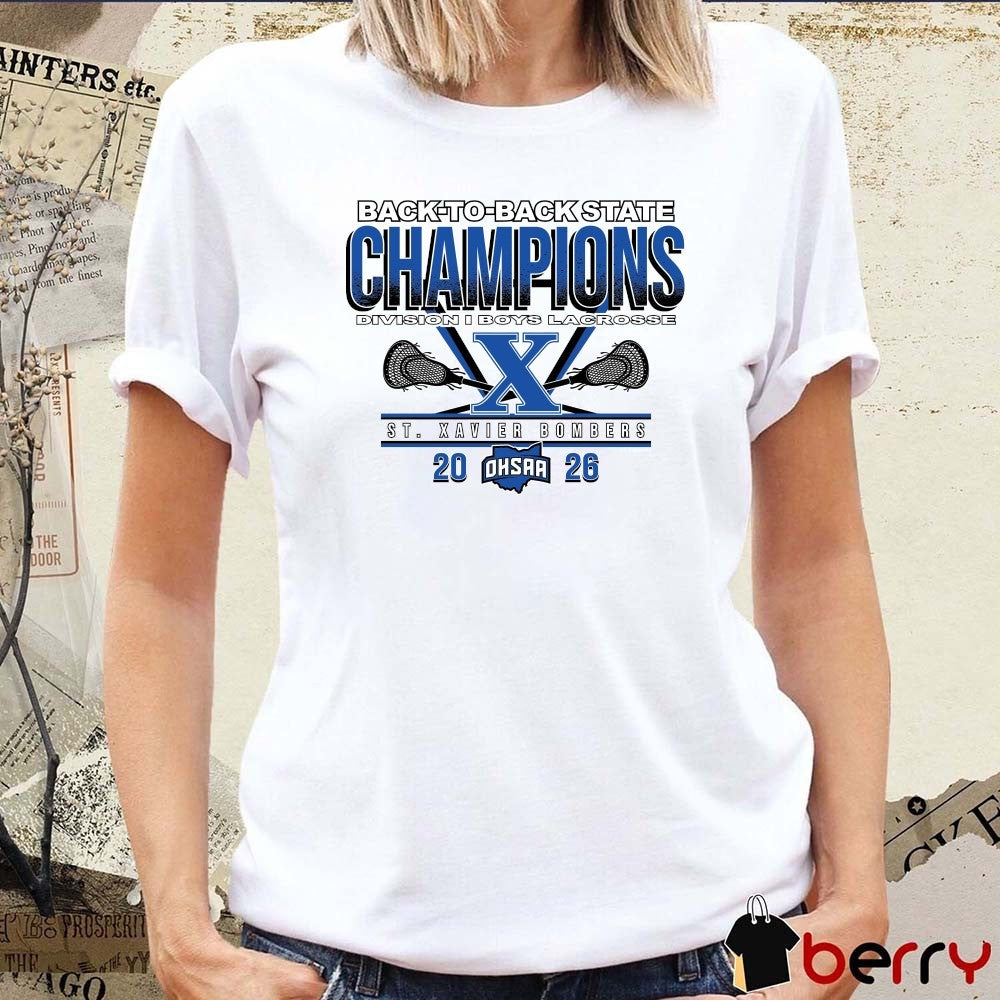 2026 OHSAA Boys Lacrosse DI Back-To-Back State Champions St. Xavier Bombers t-shirt
