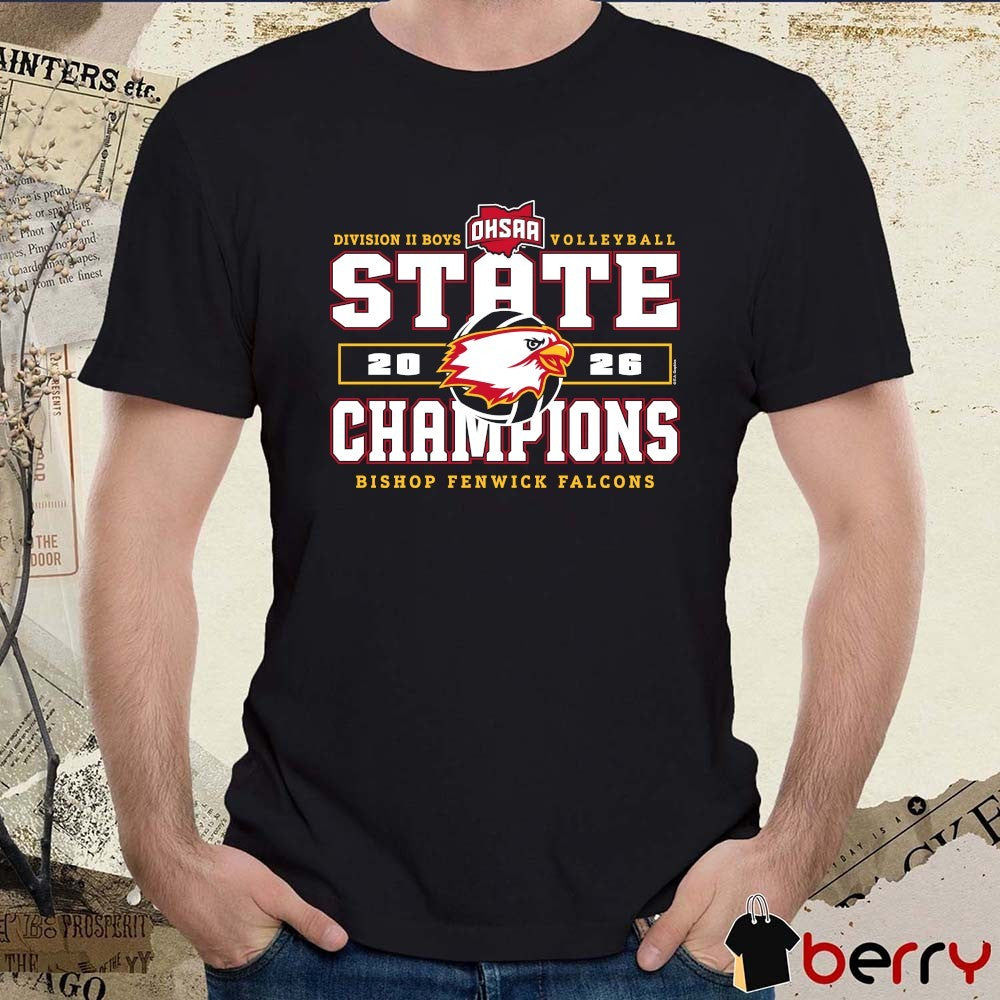 2026 OHSAA Boys Volleyball DII State Champions Bishop Fenwick Falcons t-shirt