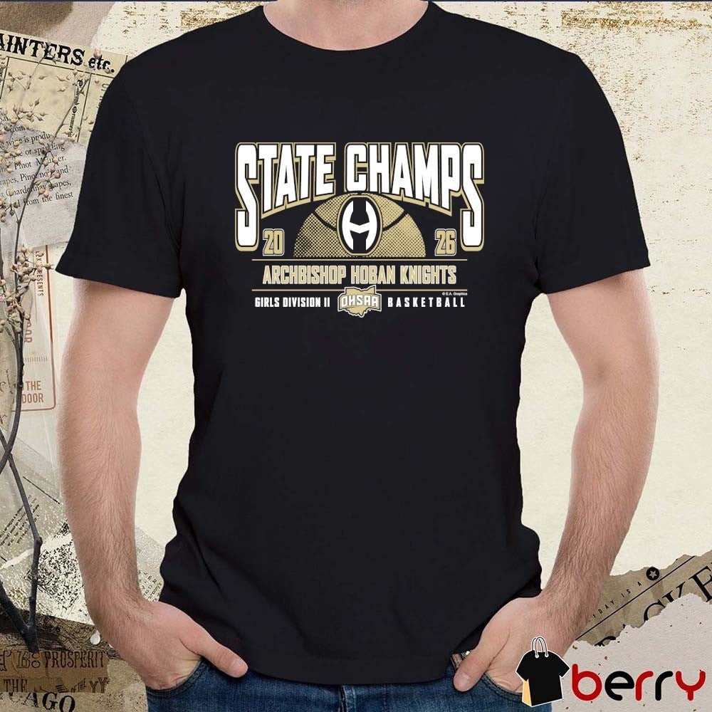 2026 OHSAA Girls Basketball D2 State Champions Archbishop Hoban Knights t-shirt