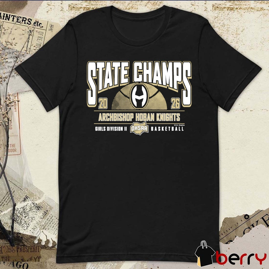 2026 OHSAA Girls Basketball D2 State Champions Archbishop Hoban Knights t-shirt