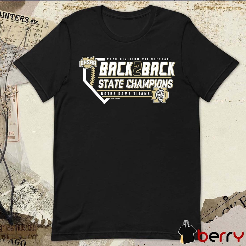 2026 OHSAA Softball DVII Back 2 Back State Champions Notre Dame Titans t-shirt
