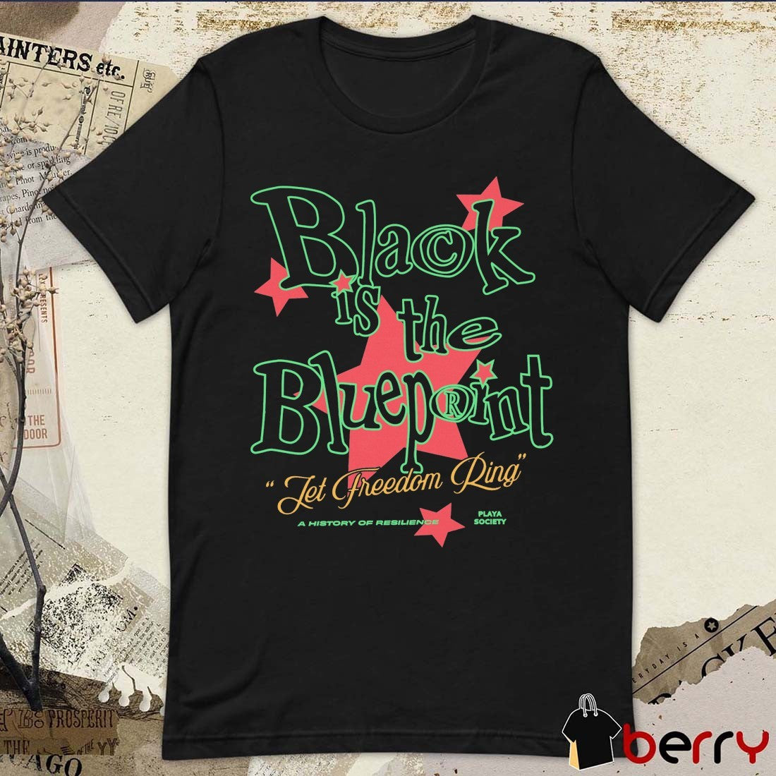2026 Playa Society Black is the Blueprint Let Freedom Ring A History Of Resilience t-shirt