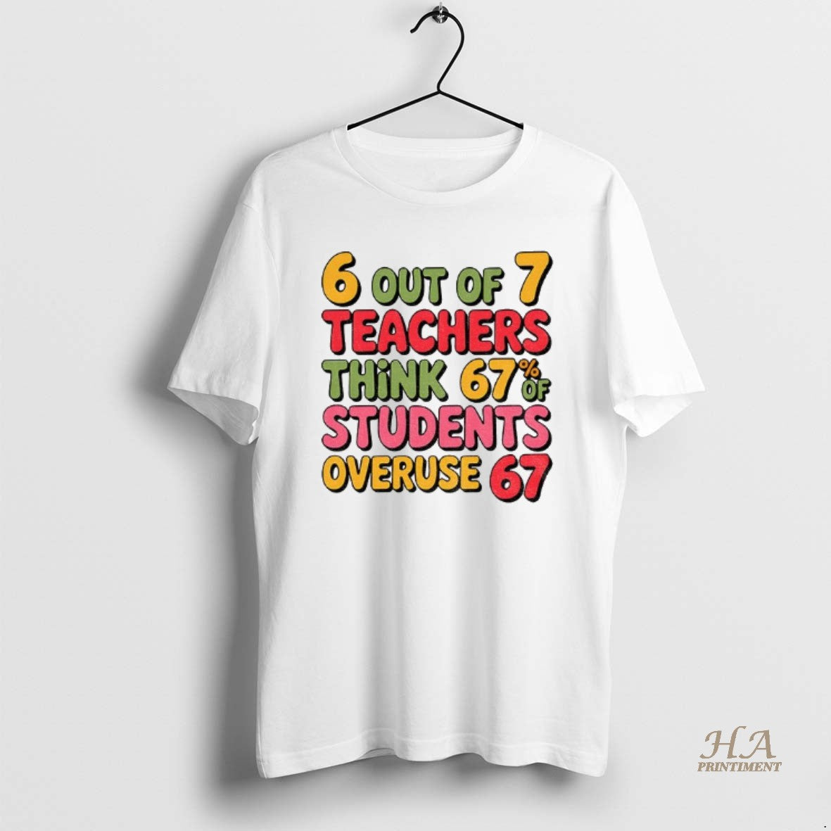 Official 6 Out Of 7 Teacher 6 7 Overuse 67 Funny Teachers T-Shirts, Hoodie, Sweatshirt | InkNestWear.com