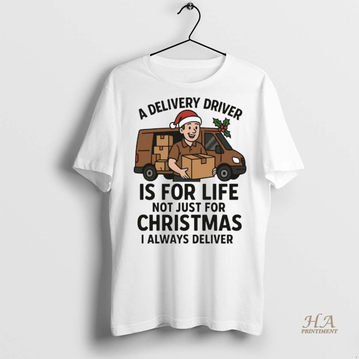 Official A Delivery Driver Is For Life Not Just For Christmas I Always Deliver T-Shirts, Hoodie, Sweatshirt | InkNestWear.com
