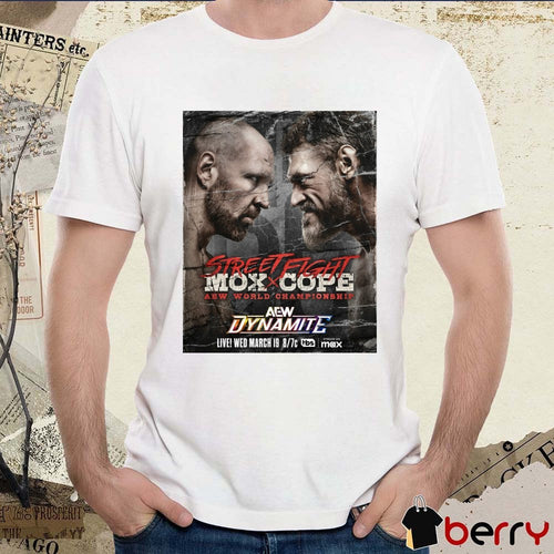 AEW World Championship Street Fight Jon Moxley Vs Adam Copeland AEW Dynamite Wednesday March 19 2025 Poster t-shirt