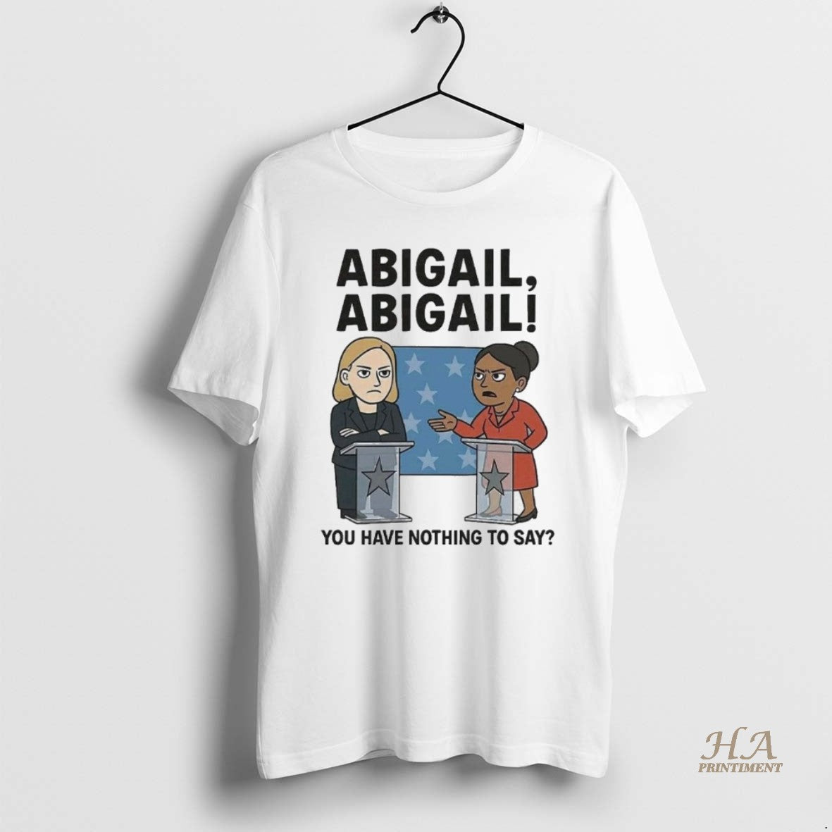 Official Abigail You Have Nothing To Say T-Shirts, Hoodie, Sweatshirt | InkNestWear.com