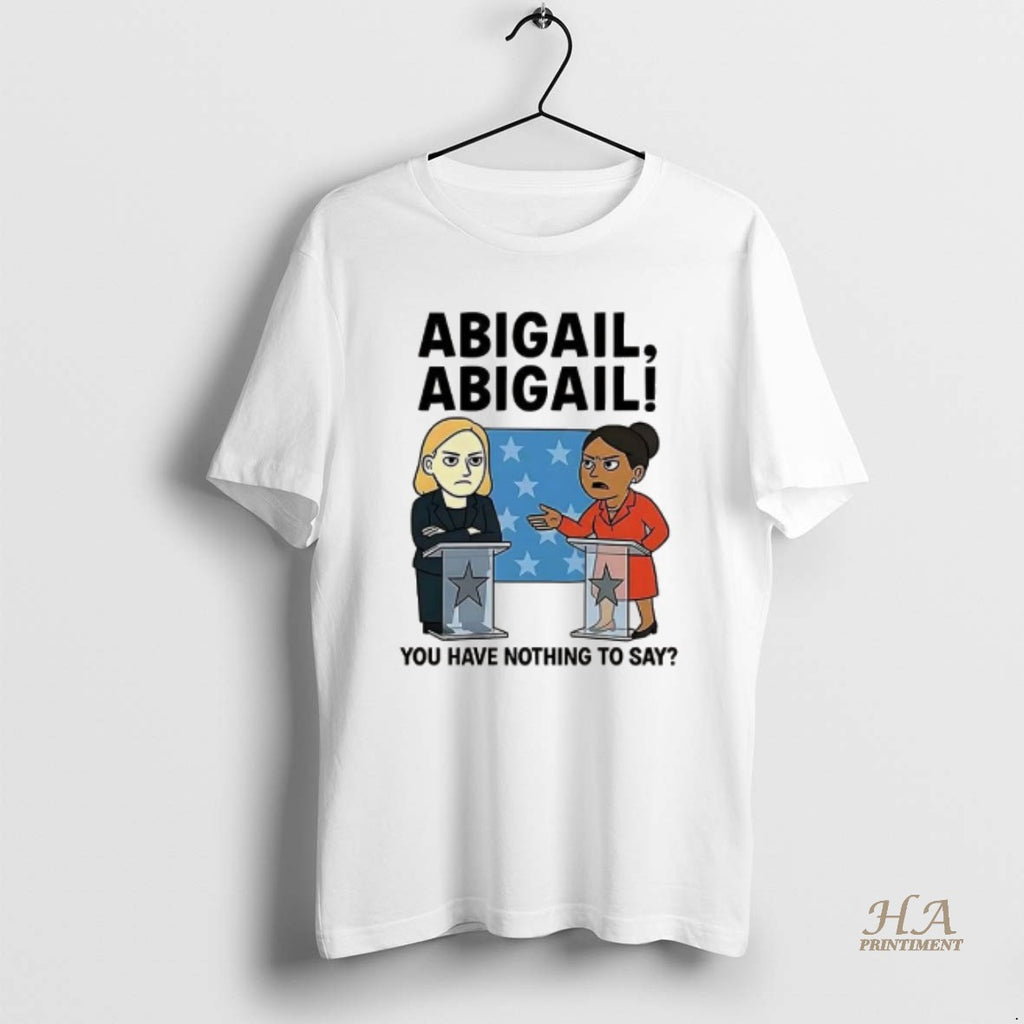 Official Abigail You Have Nothing To Say Cartoon T-Shirts, Hoodie, Sweatshirt | InkNestWear.com