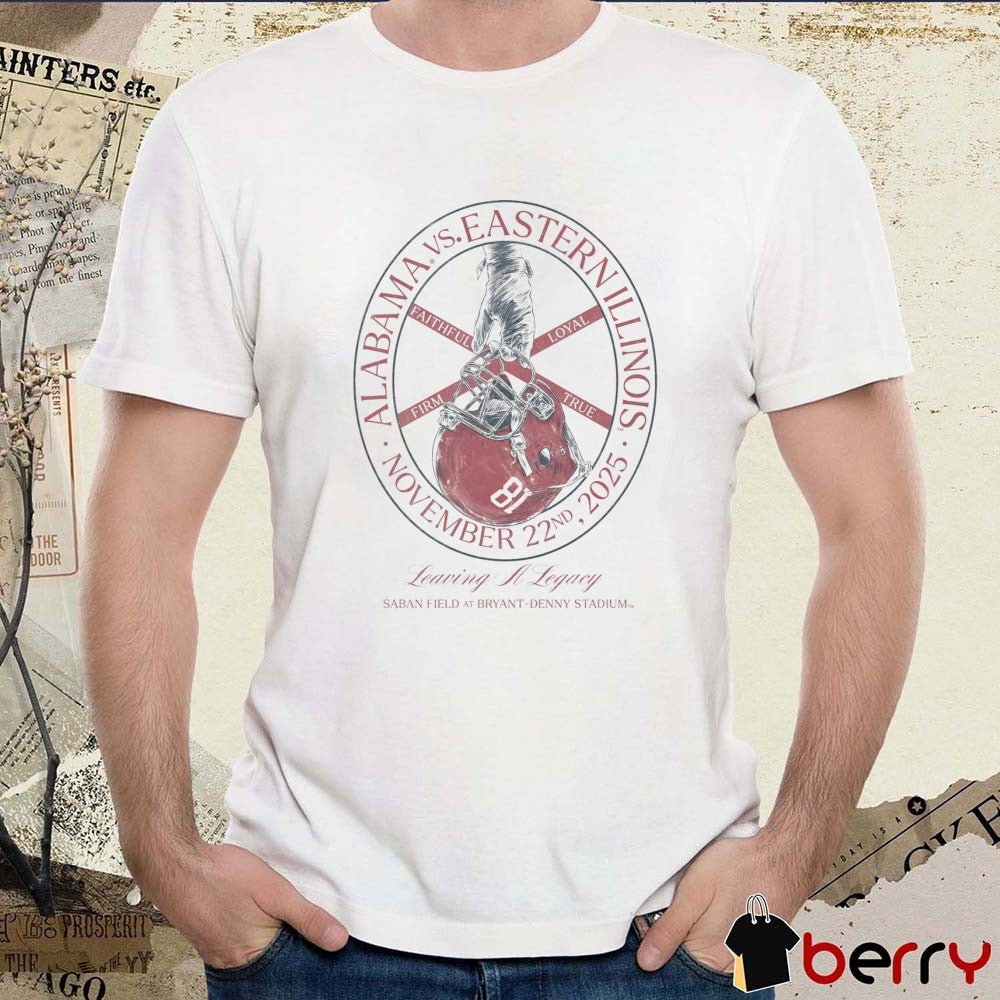 Alabama Crimson Tide vs Eastern Illinois Panthers November 22nd 2025 Leaving A Legacy Saban Field t-shirt