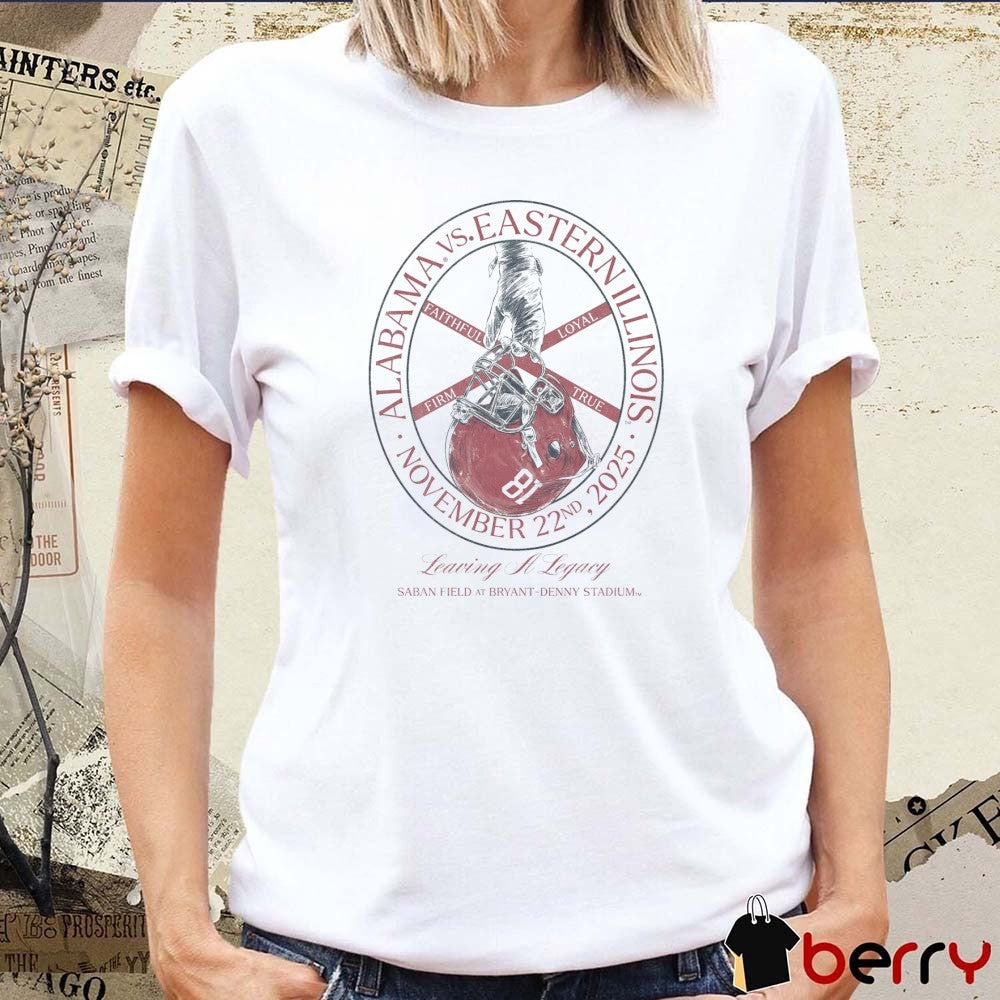 Alabama Crimson Tide vs Eastern Illinois Panthers November 22nd 2025 Leaving A Legacy Saban Field t-shirt