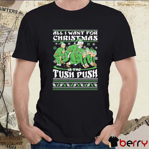 All I Want For Christmas Is The Tush Push Ugly Christmas Sweater 2025 t-shirt