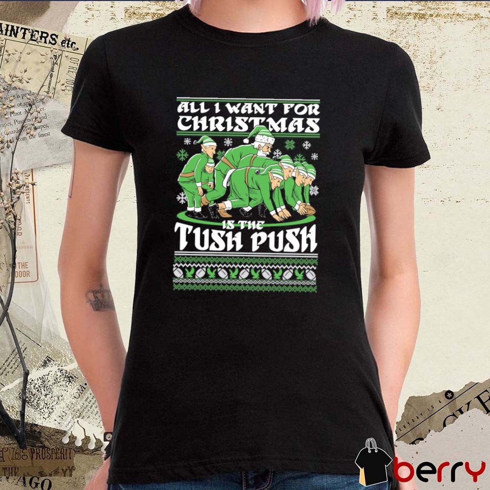All I Want For Christmas Is The Tush Push Ugly Christmas Sweater 2025 t-shirt