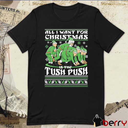 All I Want For Christmas Is The Tush Push Ugly Christmas Sweater 2025 t-shirt