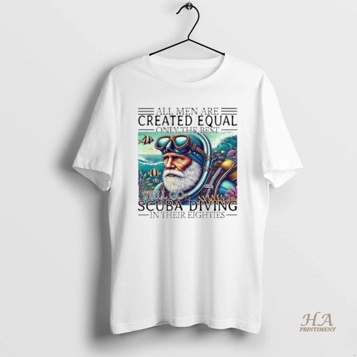 Official All Men Are Created Equal Only The Best Still Go Scuba Diving In Their T-Shirts, Hoodie, Sweatshirt