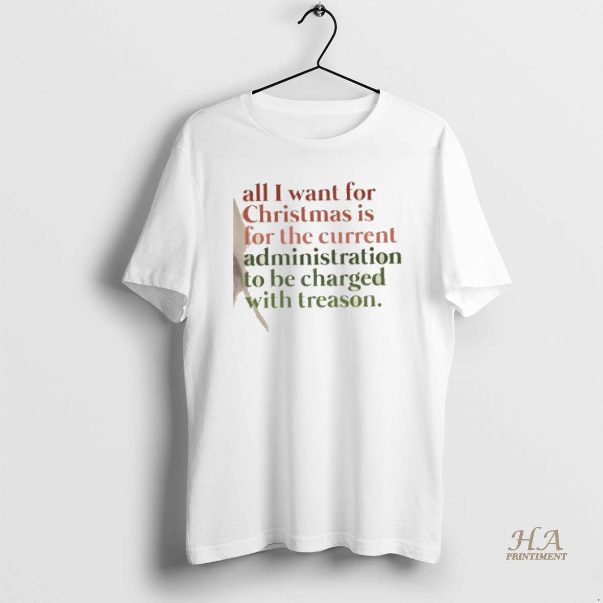 Official All I Want For Christmas Is For The Current Administration To Be Charged With T-Shirts, Hoodie, Sweatshirt