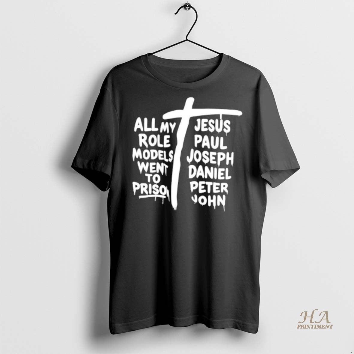 Official All My Jesus Role Paul Models Joseph Went Daniel To Peter Prison John T-Shirts, Hoodie, Sweatshirt | InkNestWear.com