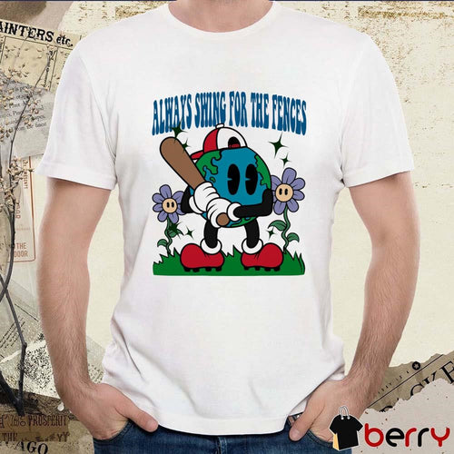 Always Swing For The Fences Planet Euphoria t-shirt