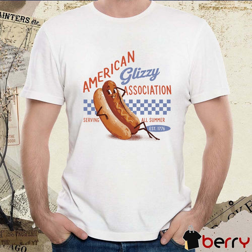 American Glizzy Association Serving All Summer Est 1776 t-shirt