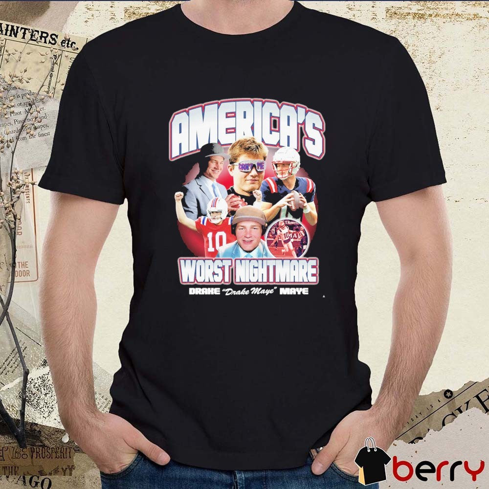 America’s Worst Nightmare Drake Maye New England Patriots t-shirt
