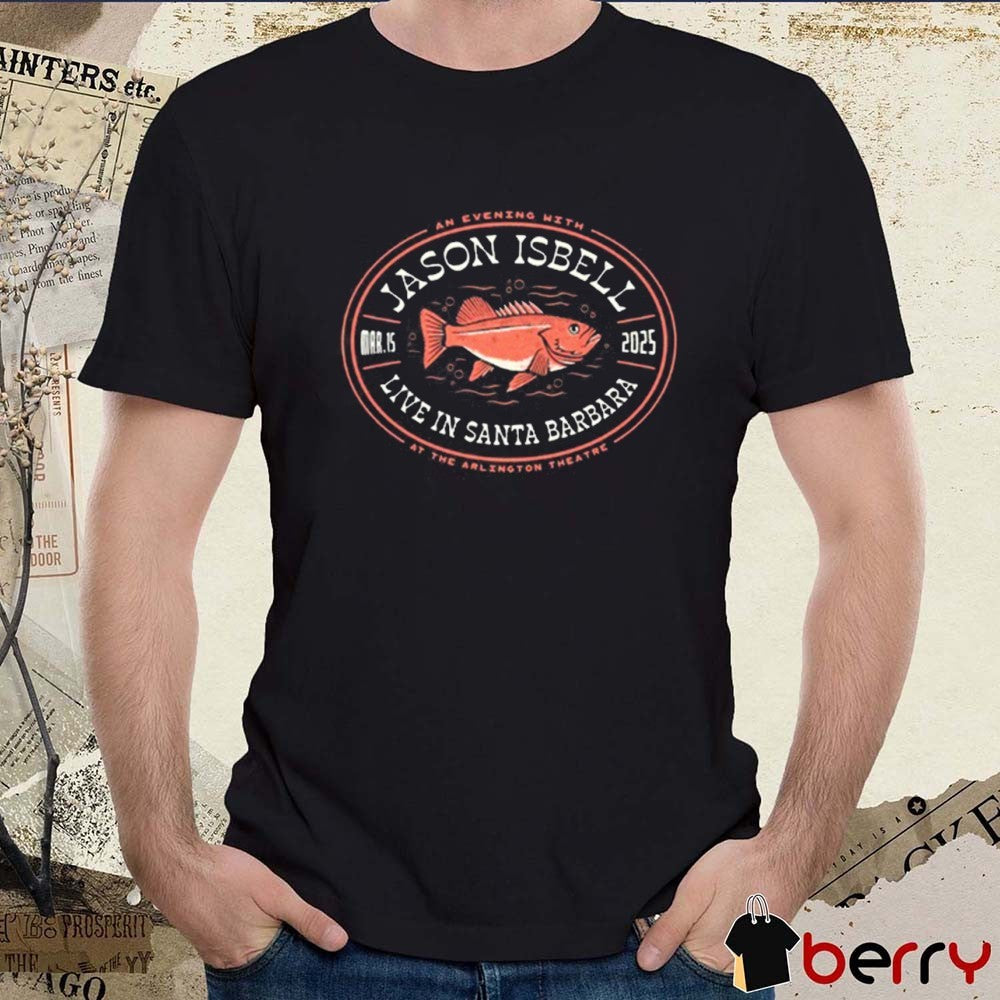 An Evening With Jason Isbell Live In Santa Barbara At The Arlington Theatre Mar 15 2025 t-shirt