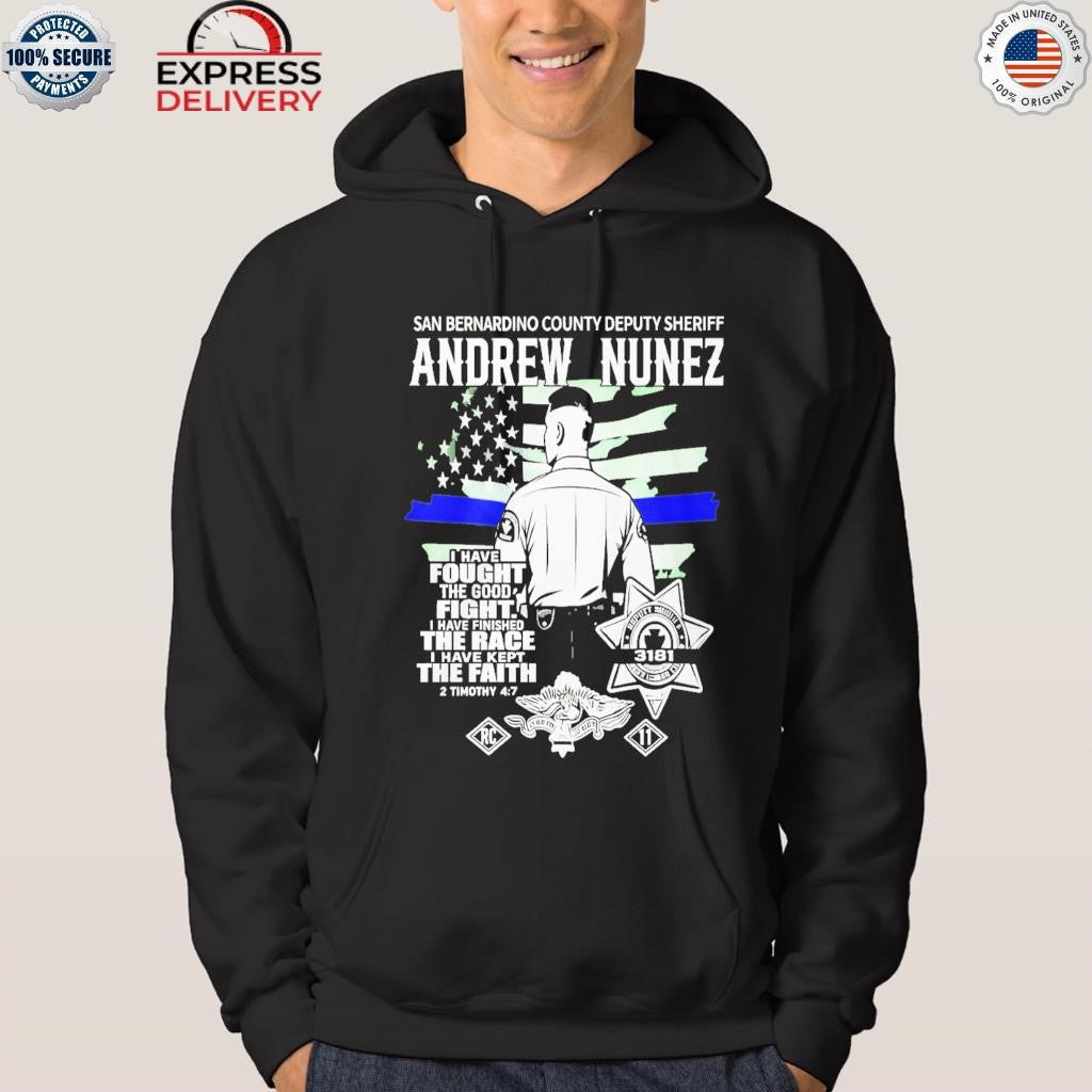 Andrew Nunez San Bernardino County Deputy Sheriff I Have Fought Good Fight Shirt