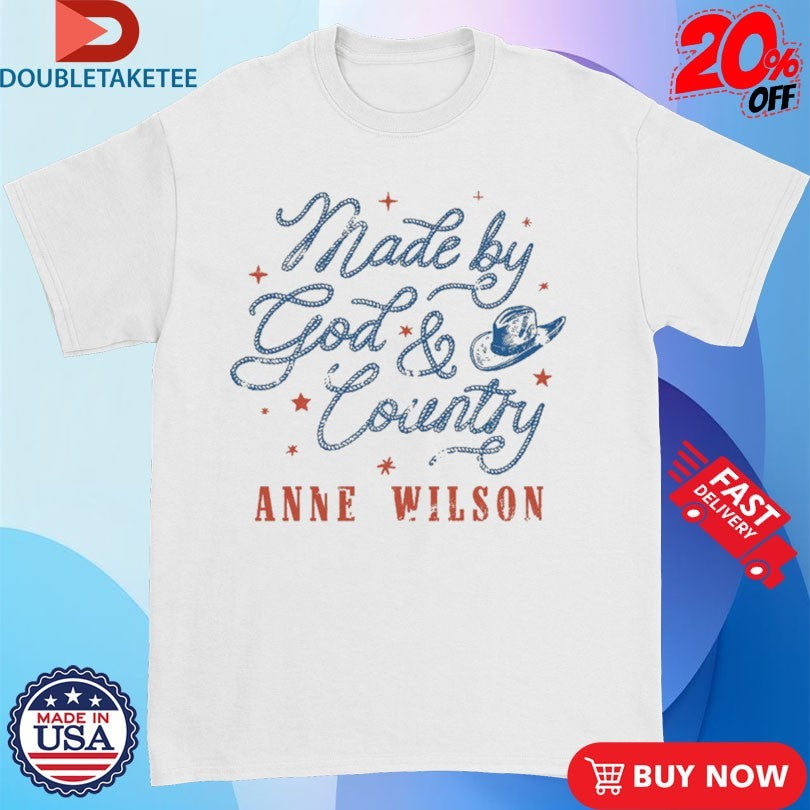 Anne Wilson Made By God And Country Hat Shirts