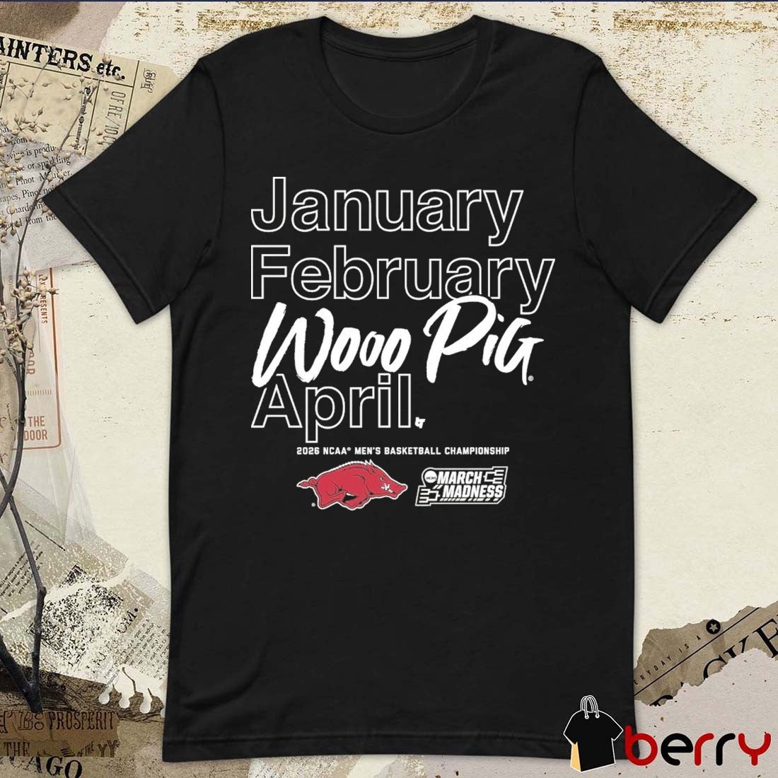 Arkansas Razorbacks MBB 2026 March Madness Month January February Woo Pig April t-shirt
