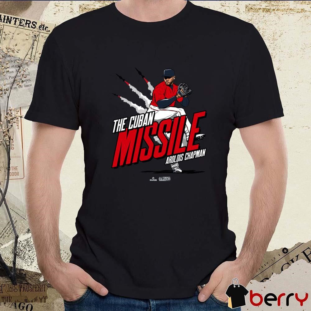 Aroldis Chapman The Cuban Missile in Boston Boston Red Sox Baseball MLBPA t-shirt