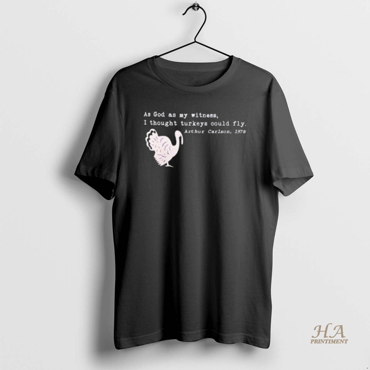Official As God As My Witness I Thought Turkeys Could Fly Arthur Carlson 1978 Blackshirt T-Shirts, Hoodie, Sweatshirt