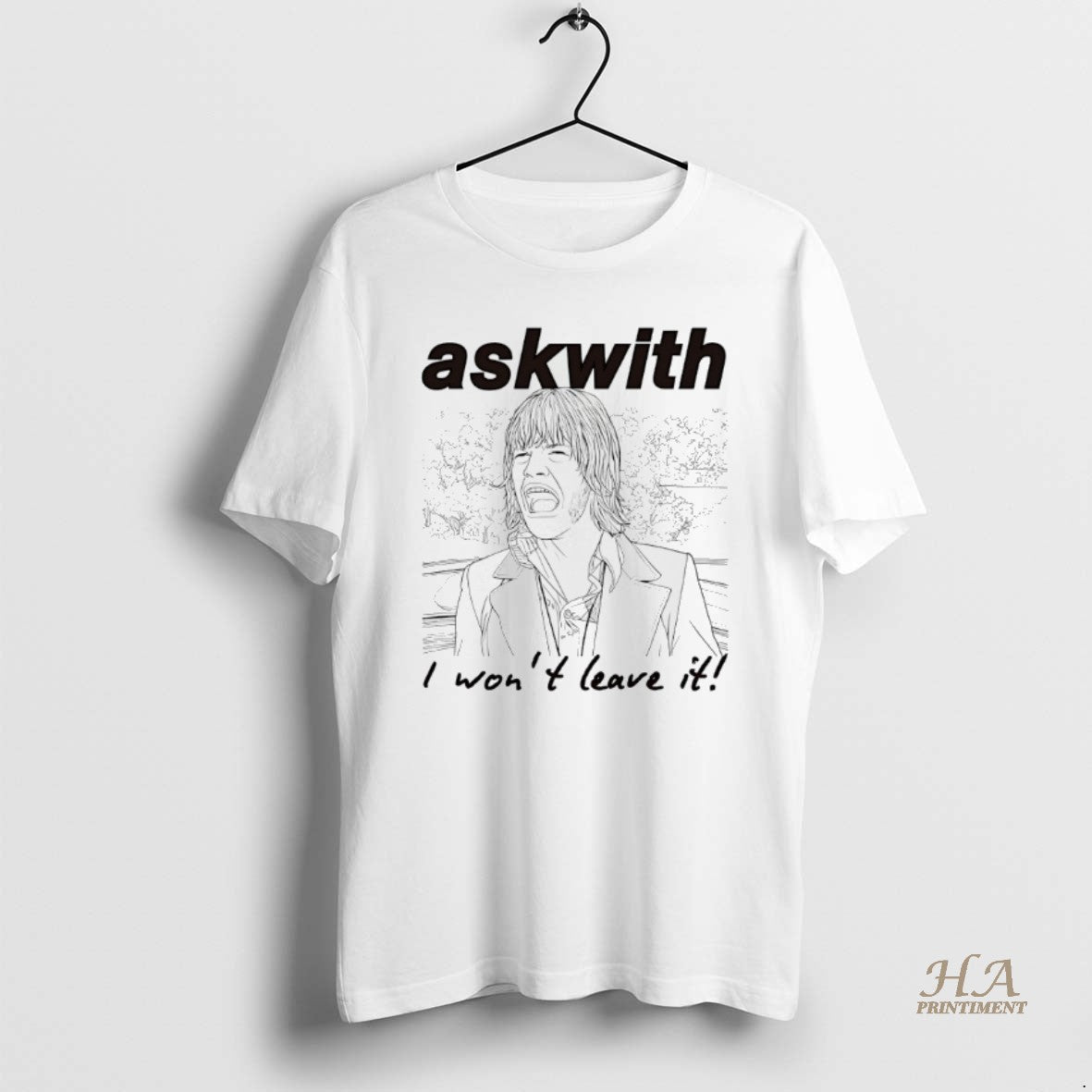 Official Askwith I Wont Leave It T-Shirts, Hoodie, Sweatshirt | InkNestWear.com
