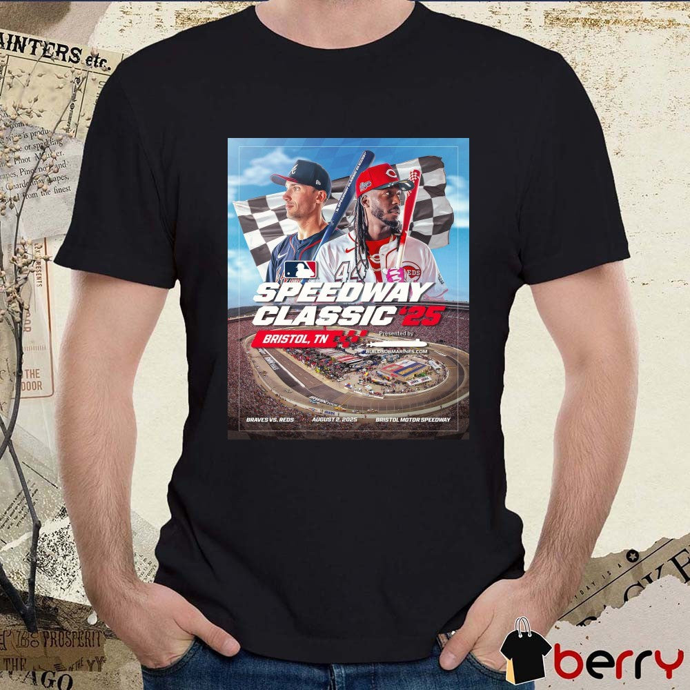 Atlanta Braves Vs Elly De La Cruz Cincinnati Reds MLB Speedway Classic 2025 Bristol TN August 2 Poster t-shirt