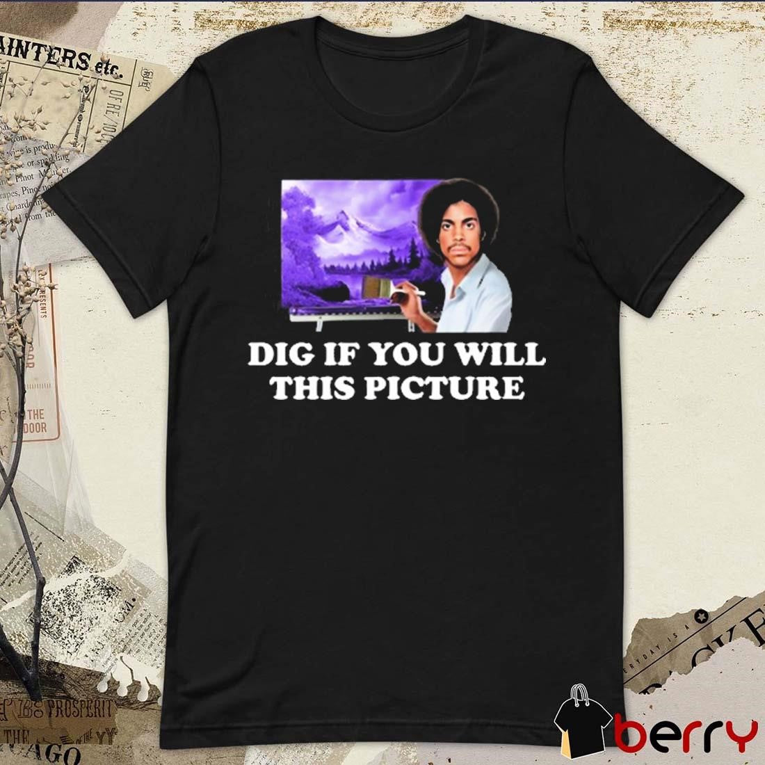 Audra Mcdonald Wearing Bob Ross Prince Dig If You Will This Picture t-shirt