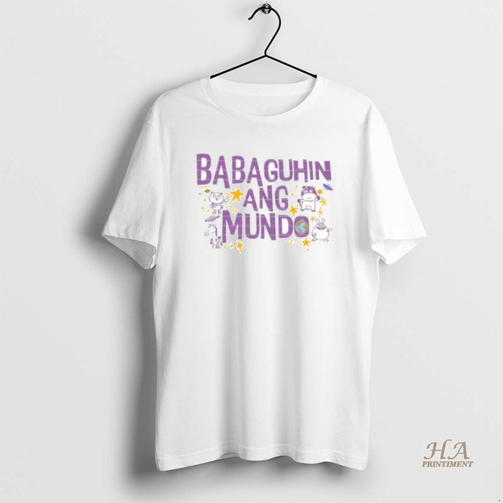 Official Babaguhin Ang Mundo Cute Purple Text T-Shirts, Hoodie, Sweatshirt | InkNestWear.com