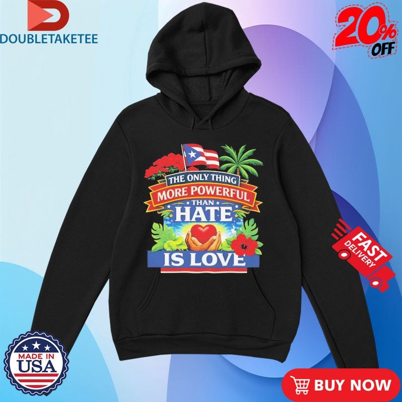Bad Bunny Puerto Rico The Only Thing More Powerful Than Hate Is Love Shirts
