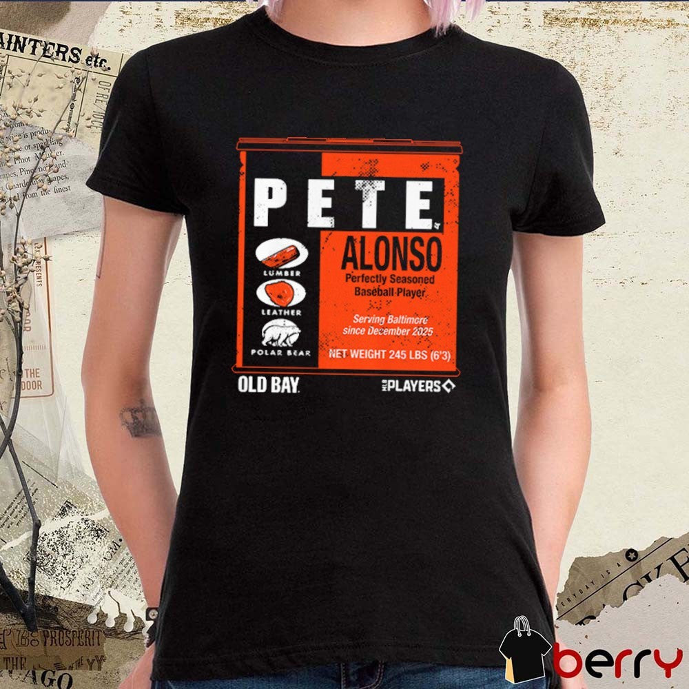 Baltimore Orioles Pete Alonso Old Bay Can Perfectly Seasoned Baseball Player t-shirt