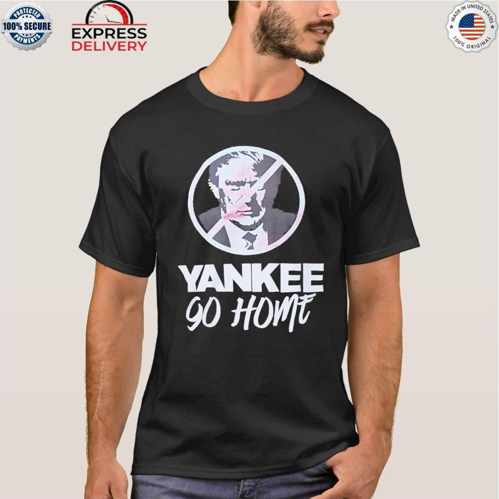 Ban Trump Yankee Go Home Shirt