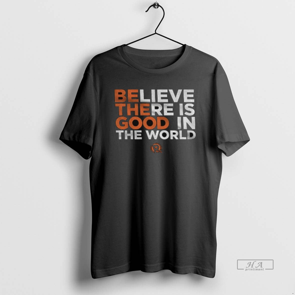 Official Be The Good Believe There Is Good In The World