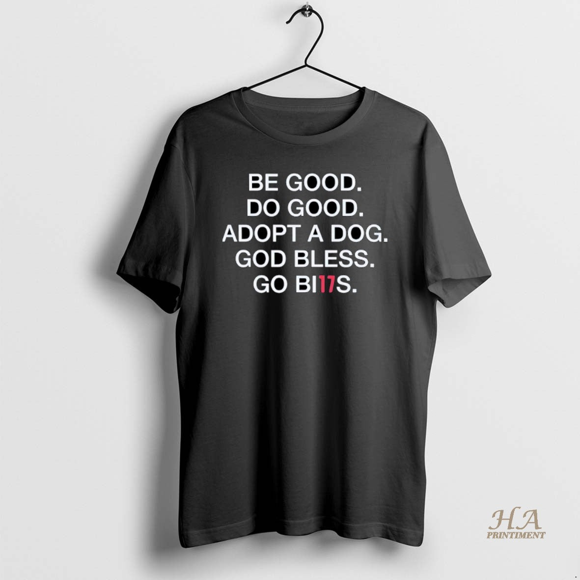 Official Be Good Do Good Adopt A Dog God Bless Go Bills T-Shirts, Hoodie, Sweatshirt | InkNestWear.com