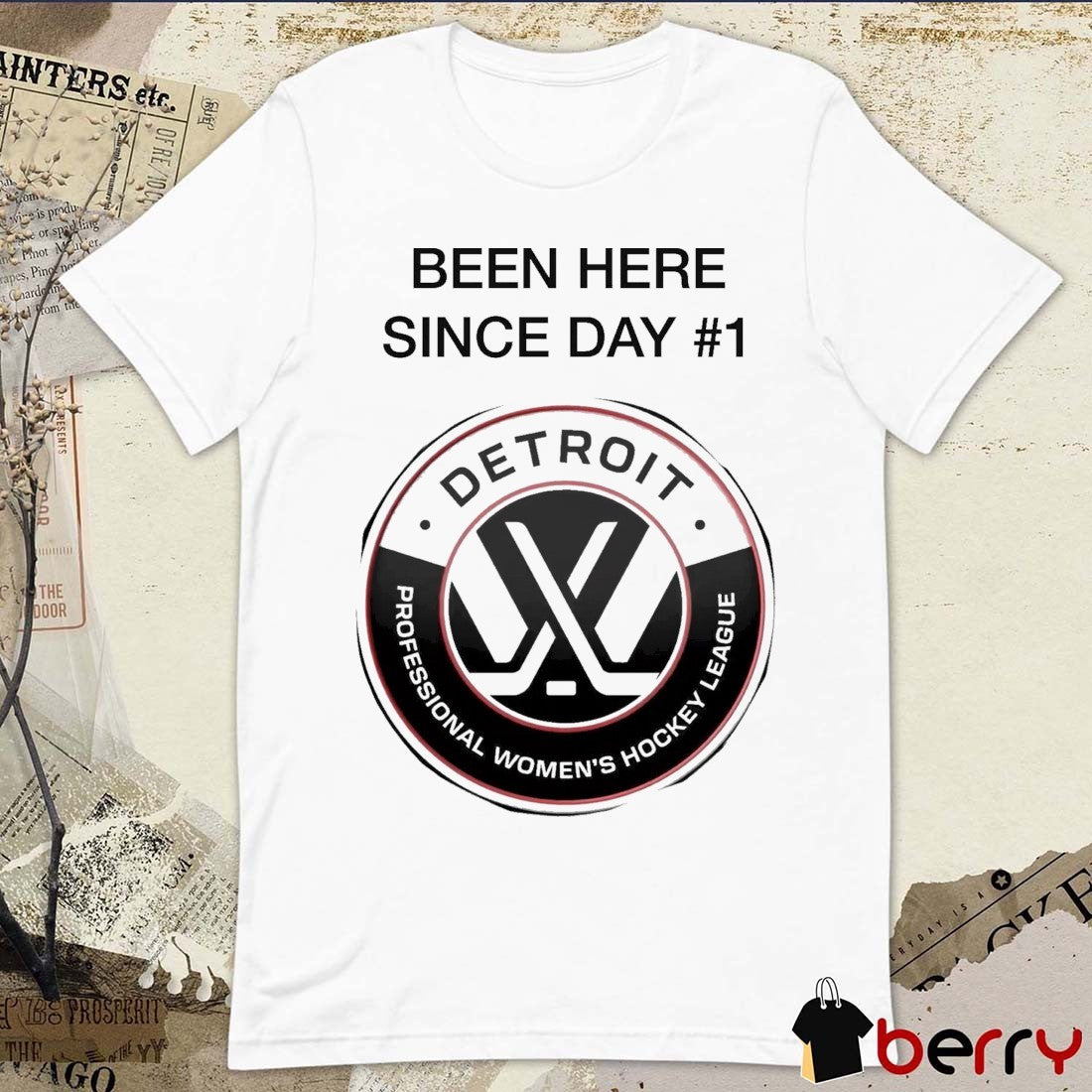 Been Here Since Day #1 Detroit Professional Women’s Hockey League t-shirt