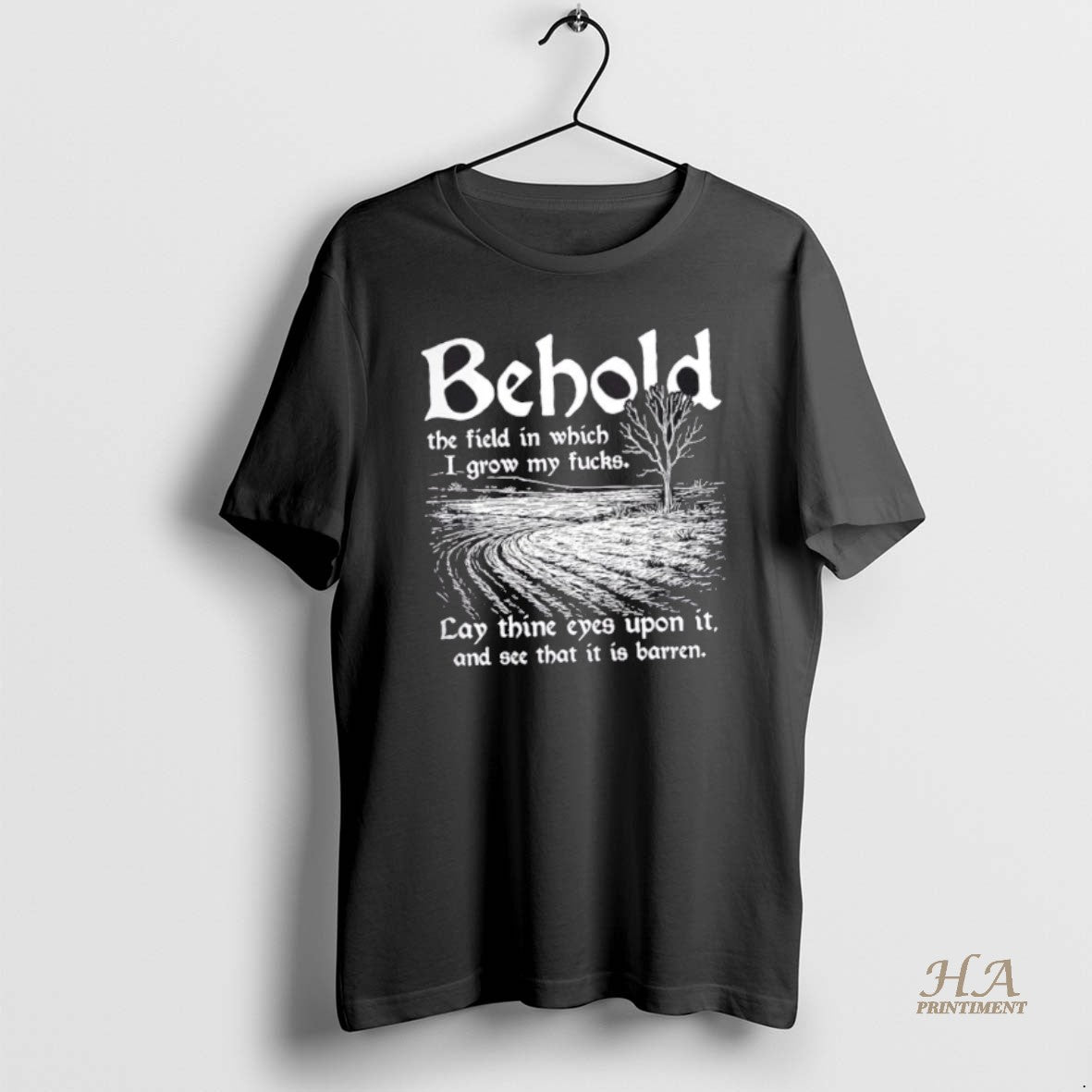 Official Behold The Field In Which I Grow My Fucks T-Shirts, Hoodie, Sweatshirt | InkNestWear.com
