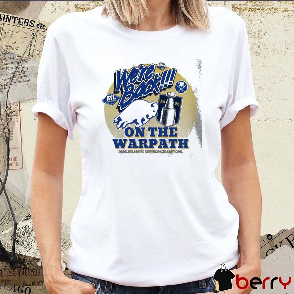 Berry Buffalo Sabres We’re Back On The Warpath 2026 Atlantic Division Champions t-shirt