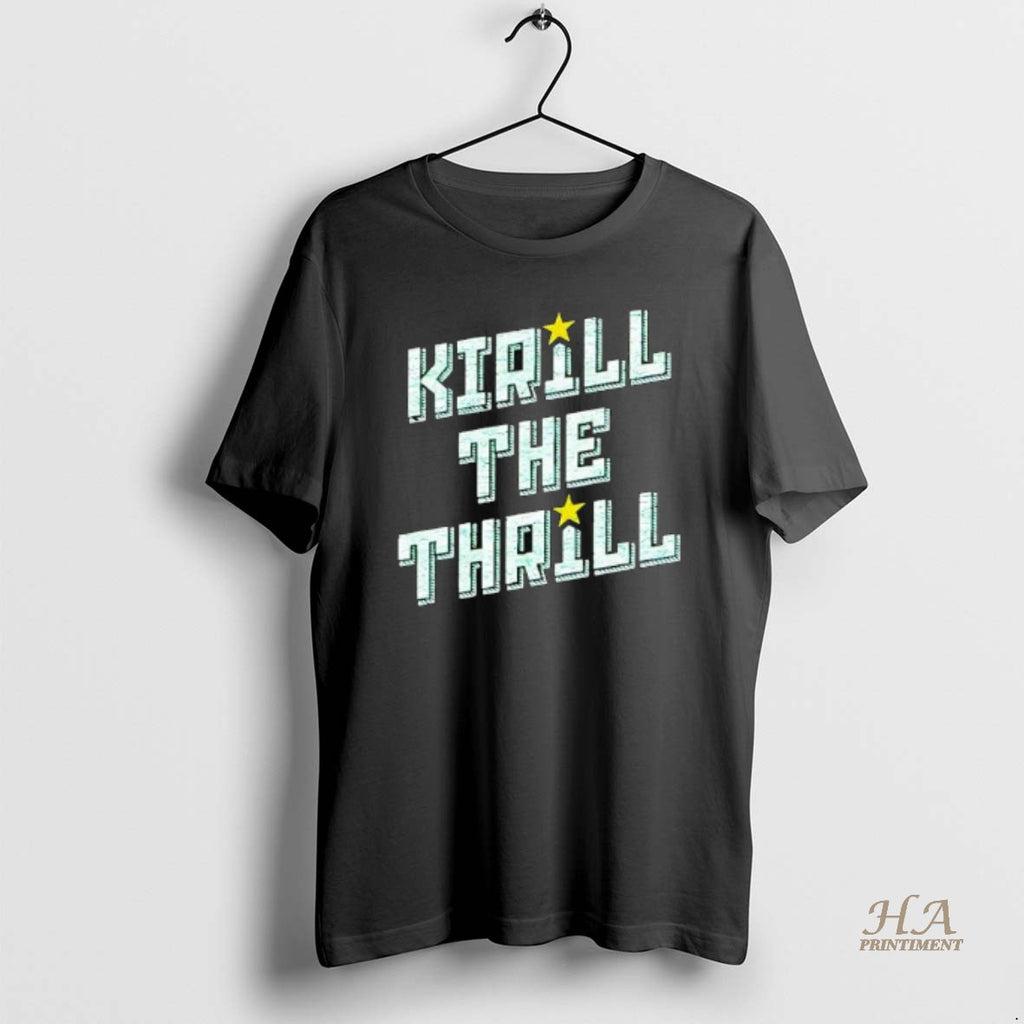 Official Best Kirill The Thrill T-Shirts, Hoodie, Sweatshirt | InkNestWear.com